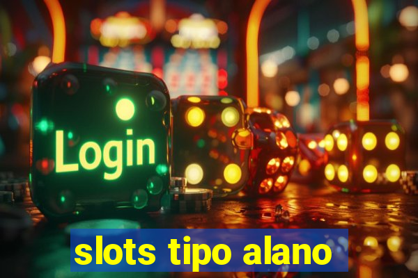 slots tipo alano